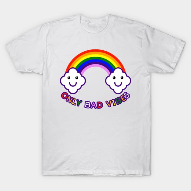 Just Bad Vibes T-Shirt by nickbeta